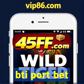 bti port bet